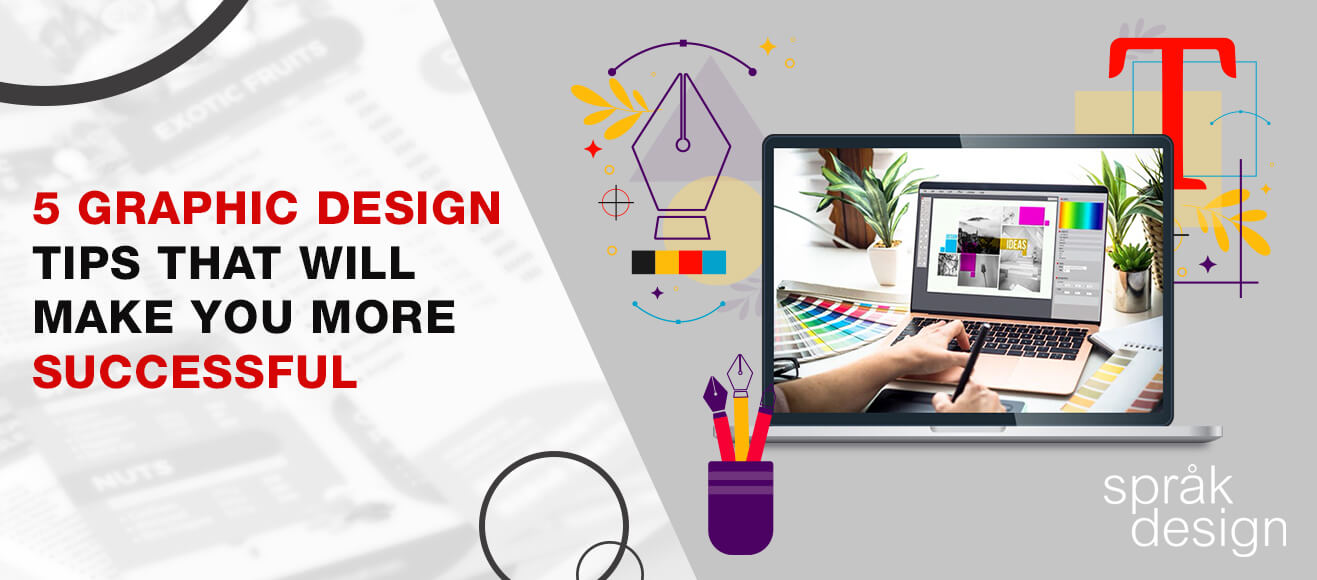 5 Graphic Design Tips That Will Make You More Successful