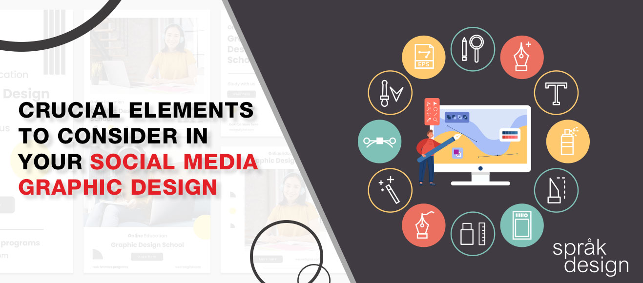 Crucial Elements to Consider in Your Social Media Graphic Design