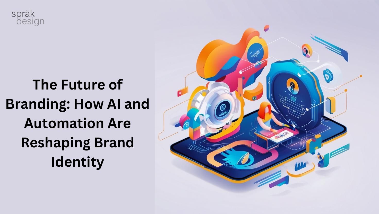 The Future of Branding How AI and Automation Are Reshaping Brand Identity