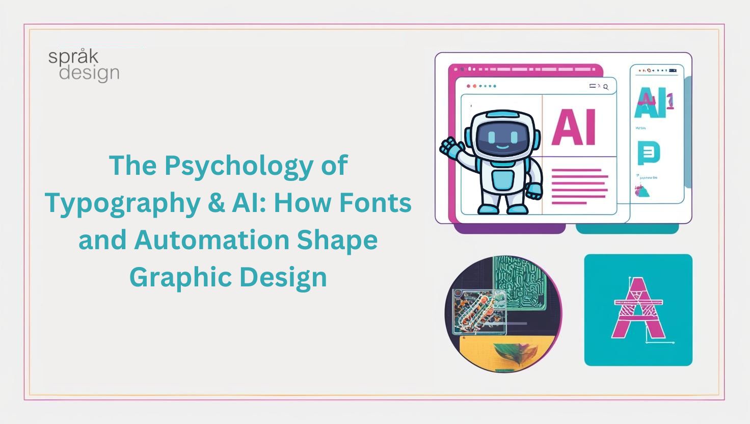 The Psychology of Typography & AI How Fonts and Automation Shape Graphic Design